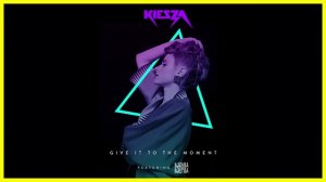 Kiesza - Give It To The Moment (Audio) ft. Djemba Djemba