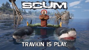 SCUM Travkin Play 2024