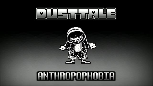 [Dusttale] the judgement is only getting started. + ANTHROPOPHOBIA смотреть онлайн