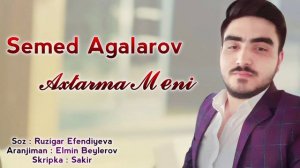 semed ağalarov axtarma meni