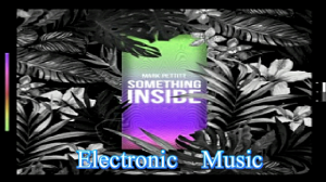 Электронная Музыка 🎶 | 💖Новинки Весны 2024
💥 Mark Pettitt - Something Inside
⚡🎶 Electronic Music
