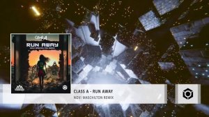 Class A - Run Away (Novi Maschilton Remix) - Official (720p).mp4