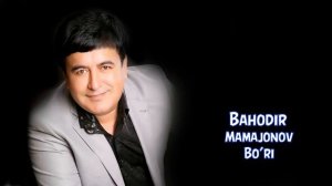 Bahodir Mamajonov - Bo'ri | Баходир Мамажонов - Бури (music)