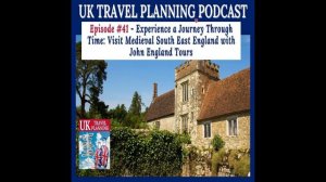 Experience a Journey Through Time - Visit Medieval South East England with John England Tours