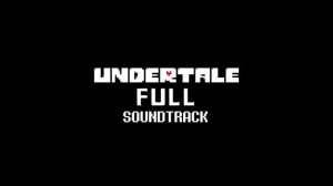 Undertale Full Soundtrack (ВСЕ САУНДТРЕКИ ИЗ UNDERTALE)