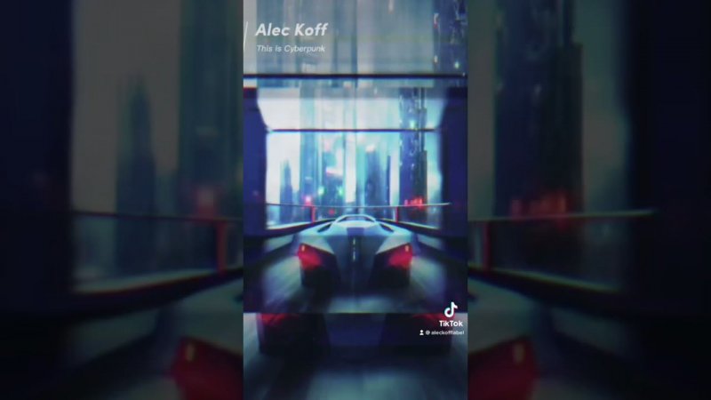 Alec Koff - This Is Cyberpunk (music for -#Tik-Tok, #Instagram #Reels)
