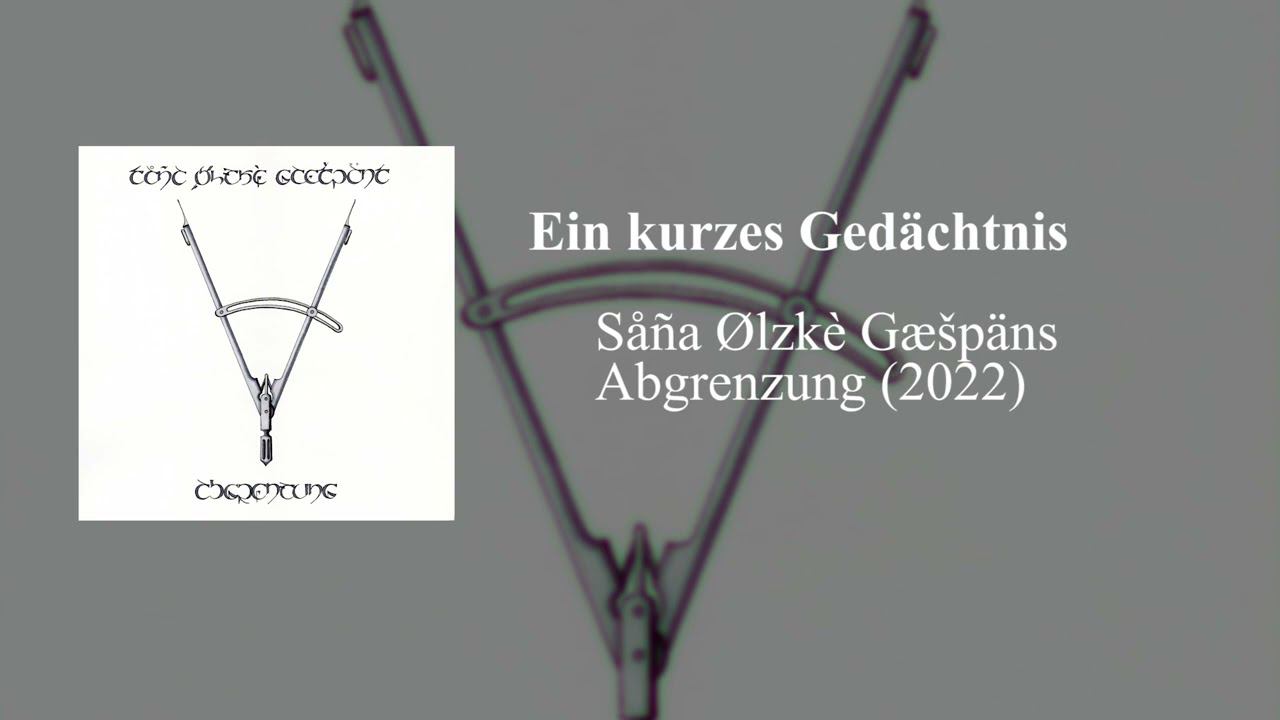 Såña Ølzkè Gæšpäns - Ein kurzes Gedächtnis