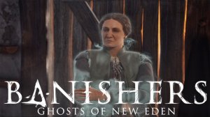 Прохождение Banishers Ghosts of New Eden №52| Пивовар