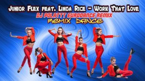 Junior Flex - Work That Love (DJ.Polattt EuroDance Remix)