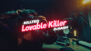 KILLTEQ, D.HASH - Lovable Killer