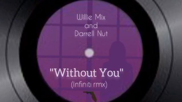 "Without You" - Willie Mix and Darrell Nut (Infiniti rmx) смотреть онлайн