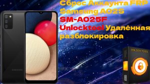 Сброс Аккаунта FRP Samsung A02S SM-A025F Unlocktool Удалённая разблокировка