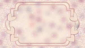 ФУТАЖ  РОМАНТИЧЕСКИЙ  ФОН  СЕРДЕЧКИ