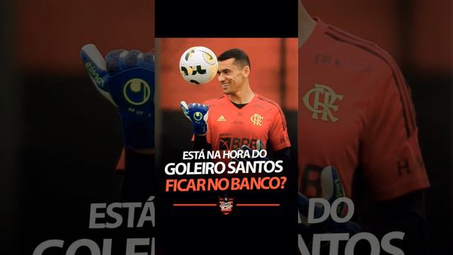 Está na hora do goleiro Santos fica no banco? #mengão #flamengoatemorrer #libertadores #brasileirão