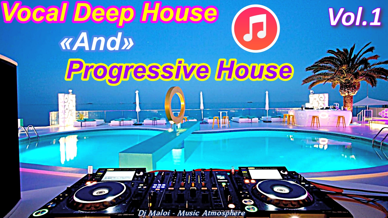 Dj Maloi -Vol.1 ☊ Vocal Deep House«And»Progressive House Mix-Video Full HD