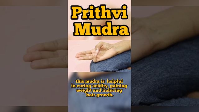 Prithvi Mudra, this mudra is also helpful in curing acidity, gaining weight and inducing hair growt