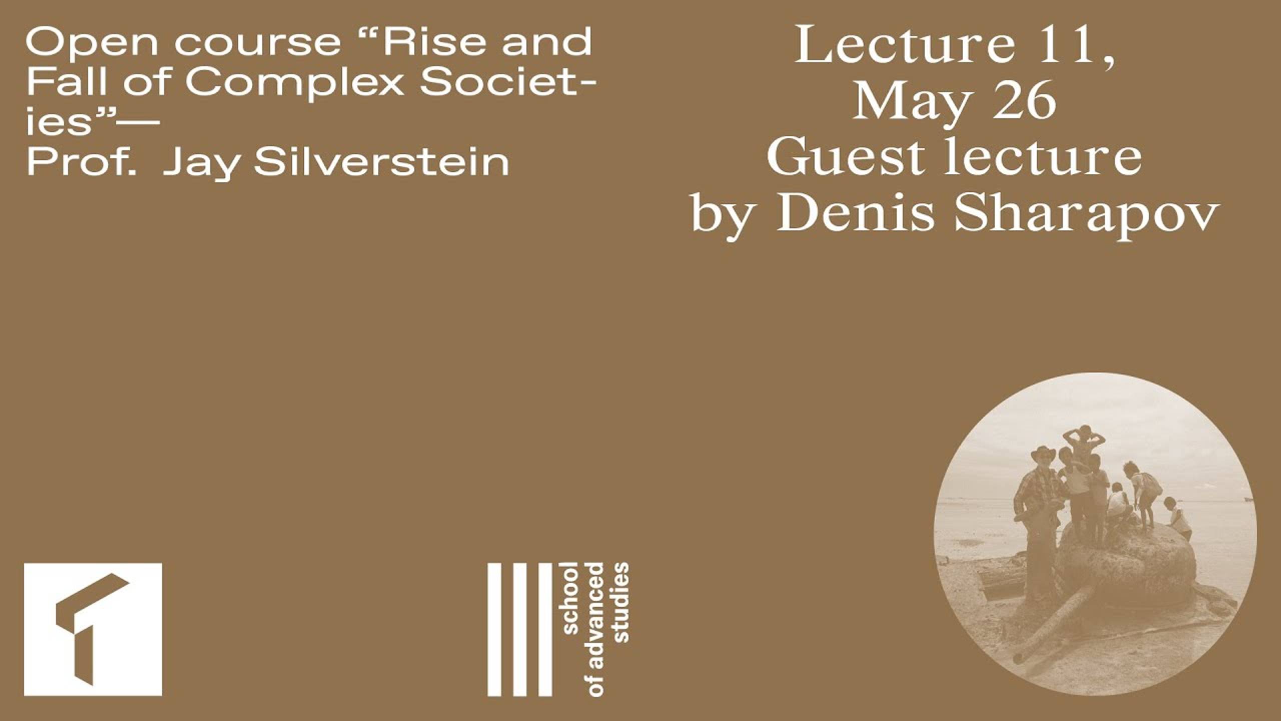 Open course "The Rise and Fall of Complex Societies", Denis Sharapov. Lecture 11 | SAS UTMN