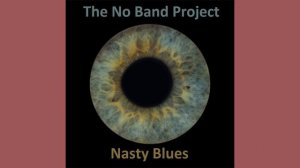 No Band Project - Nasty Blues