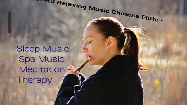 Chinese Bamboo Flute) Music: Fast Relaxing  [ New] смотреть онлайн
