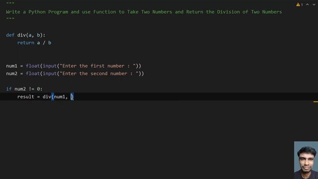 Write a Python Program and use Function to Take Two Numbers and Return the Division of Two Numbers