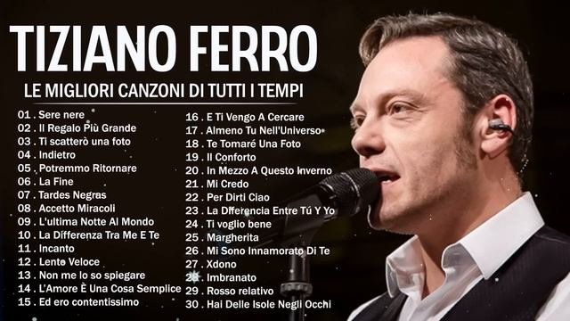 Canzoni Di Successo Di Tiziano Ferro - Migliori Canzoni Di Tiziano Ferro