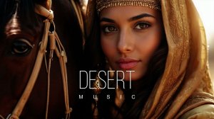 Desert Music - Ethnic & Deep House Mix 2024 [Vol.61]