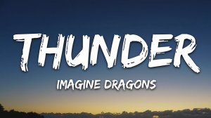 Imagine Dragons - Thunder (Lyrics / Песня с текстом / Караоке)