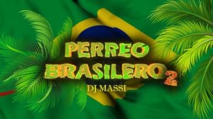 PERREO BRASILERO #2 ?? DJ MASSI ? Vol. 2 ?