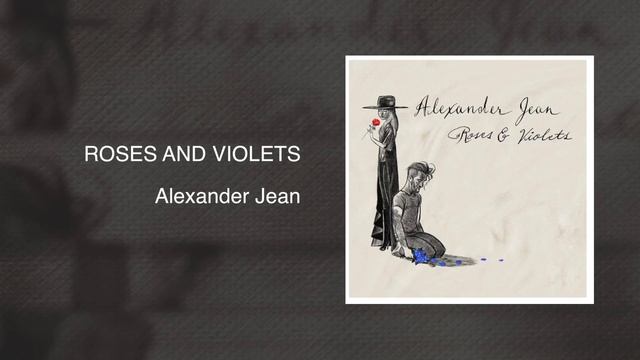 Roses and Violets - Alexander Jean смотреть онлайн