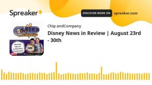 Disney News in Review | August 23rd - 30th