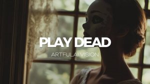 PLAY DEAD – Artfulai Vision (Официальное видео)