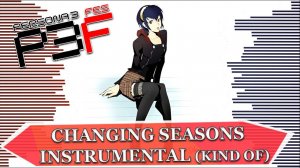 Changing Seasons - Instrumental (Kind of) - Persona 3