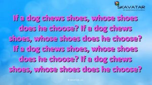 "Tongue Twister: If a dog chews shoes, whose shoes does he choose?" | 92% FAIL Trying
