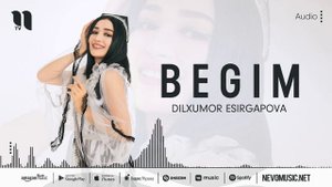 Dilxumor Esirgapova - Begim (audio 2022)