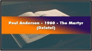 Poul Anderson 1960 The Martyr Delotel Audiobook