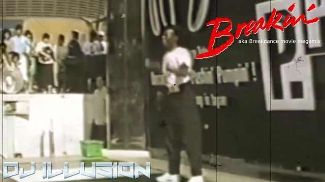 Breakin' aka Breakdance - Classic Megamix by DJ Illusion [4K]