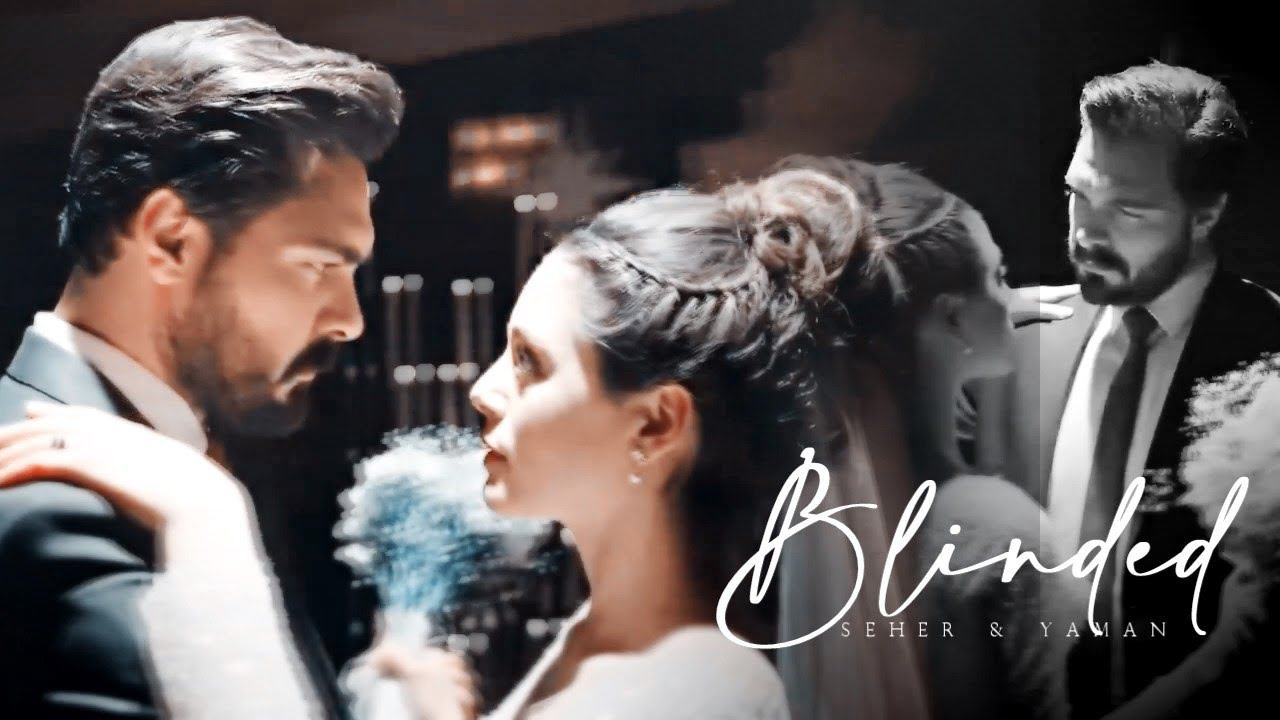 Yaman & Seher || Blinded смотреть онлайн