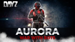 DAYZ PVE | [RU/EN] ОБЗОР RS: AURORA | СЕРВЕР С БОТАМИ | КАЧАЕМ РЕПУТАЦИЮ, ФАРМ ДЕНЕГ НА ДОМ #3