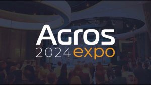 Международная выставка AGROS 2024 Expo