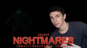 Заставили побегать - Project Nightmares Case 36: Henrietta Kedward #2