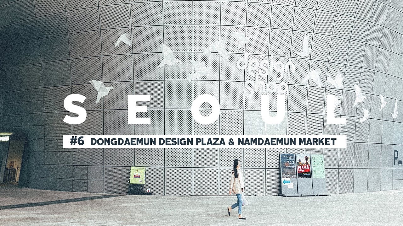 #6 СЕУЛ: ГЛАВНЫЙ РЫНОК СЕУЛА NAMDAEMUN MARKET и КОМПЛЕКС DONGDAEMUN DESIGN PLAZA