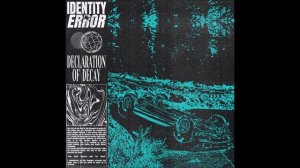 Identity Error - Declaration of Decay 2024 (Full EP)