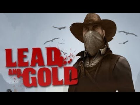 Мертвый шутер ► Lead and Gold - Gangs of the Wild West