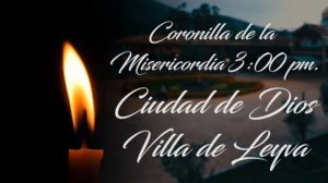 Coronilla de la Divina Misericordia - Ciudad de Dios Villa de Leyva..