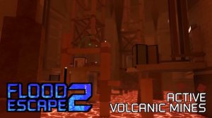 Flood Escape 2 OST - Active Volcanic Mines