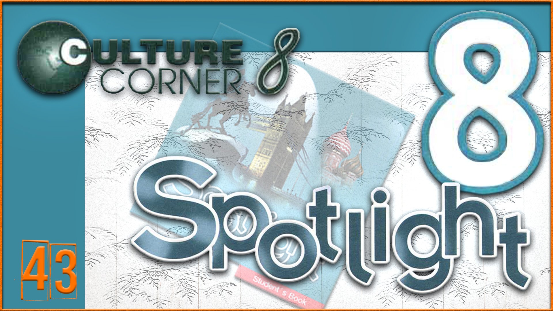 Spotlight 8. Culture Corner 8. Audio #43