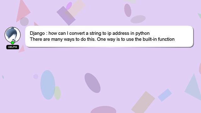 Django : how can I convert a string to ip address in python смотреть онлайн
