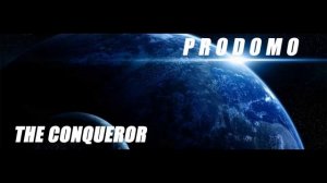 Prodomo The Conqueror