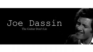 Joe Dassin - The guitar don't lie 