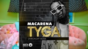 Tyga - Ayy macarena (Safronoff remix)